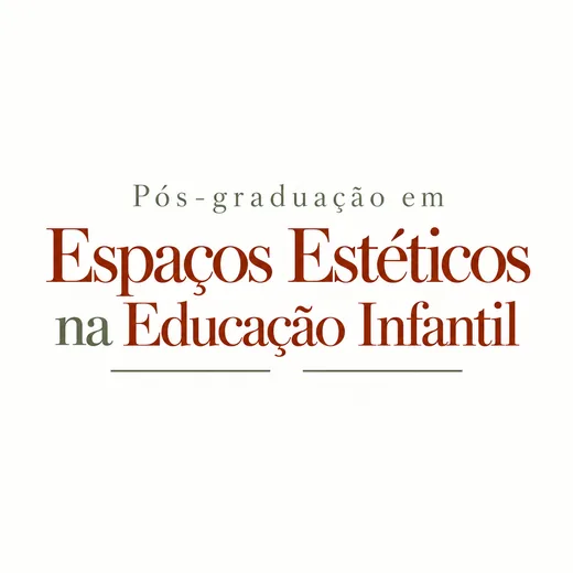 Pós-graduação em Espaços Estéticos na Educação Infantil